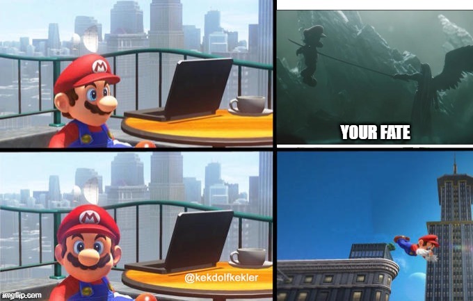 Mario jumps off of a building | YOUR FATE | image tagged in mario jumps off of a building,super smash bros | made w/ Imgflip meme maker
