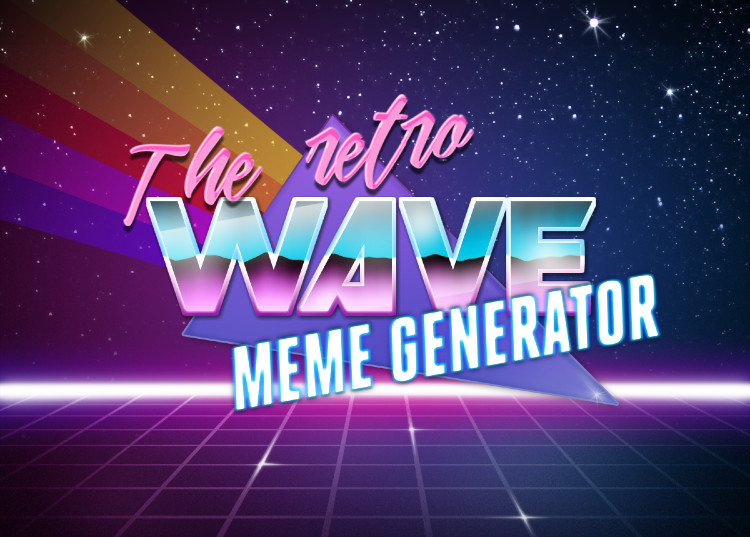 The retro wave meme generator Blank Meme Template
