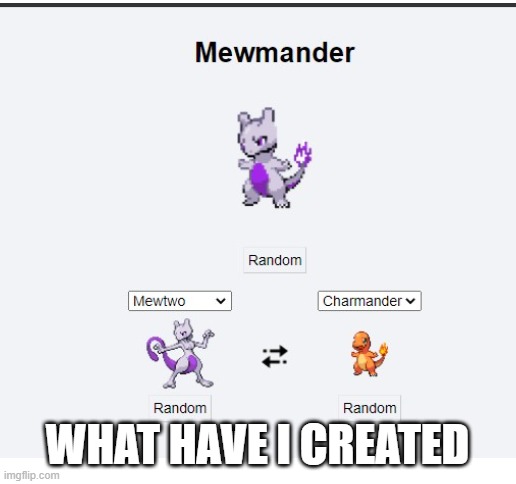Mewmander... | WHAT HAVE I CREATED | image tagged in blank white template,cursed image,pokemon,what the fuck | made w/ Imgflip meme maker