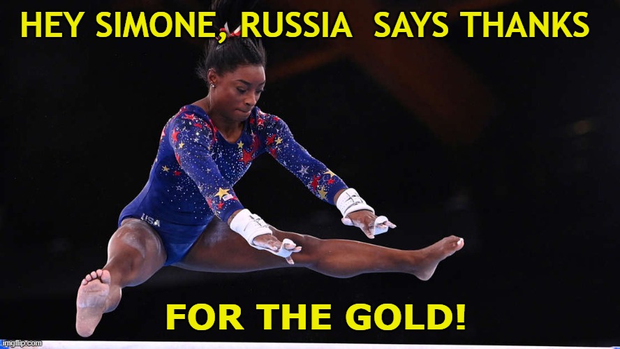 DANG! | HEY SIMONE, RUSSIA  SAYS THANKS; FOR THE GOLD! | image tagged in funny | made w/ Imgflip meme maker