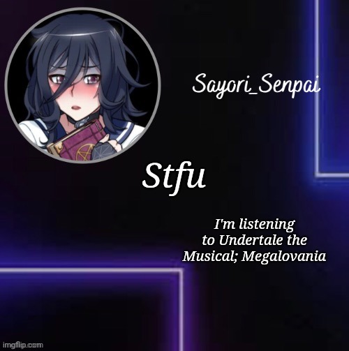 Oka Ruto | Stfu; I'm listening to Undertale the Musical; Megalovania | image tagged in oka ruto | made w/ Imgflip meme maker