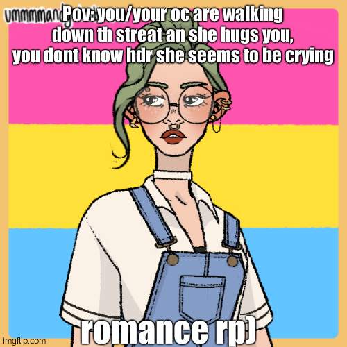 Bean OC ash | Pov: you/your oc are walking down th streat an she hugs you, you dont know hdr she seems to be crying; romance rp) | image tagged in bean oc ash | made w/ Imgflip meme maker