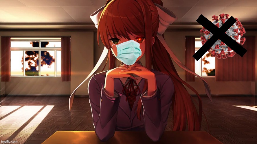 What is wrong with me? | image tagged in doki doki literature club,coronavirus | made w/ Imgflip meme maker