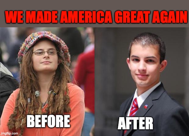 Liberal vs Conservative | WE MADE AMERICA GREAT AGAIN; AFTER; BEFORE | image tagged in liberal vs conservative | made w/ Imgflip meme maker