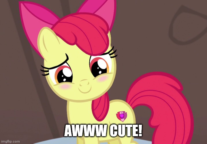 Cute Applebloom (MLP) | AWWW CUTE! | image tagged in cute applebloom mlp | made w/ Imgflip meme maker
