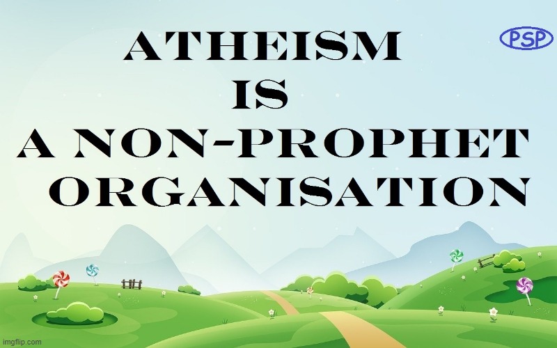 Atheism | image tagged in procrastination | made w/ Imgflip meme maker