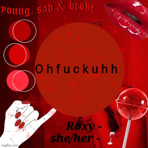 Roxy | O h f u c k u h h | image tagged in roxy | made w/ Imgflip meme maker
