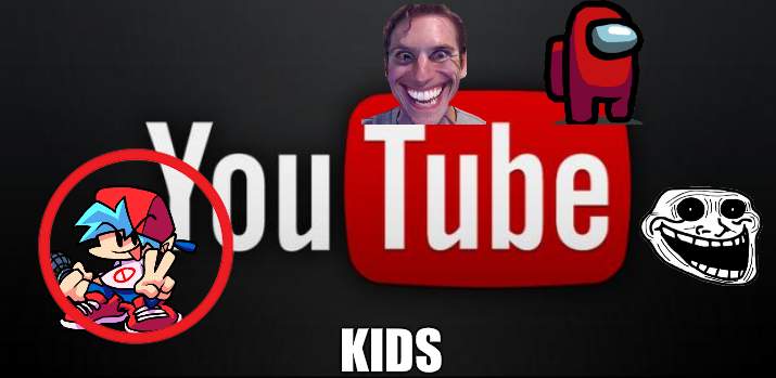 youtube kids be like | KIDS | image tagged in youtube | made w/ Imgflip meme maker