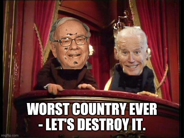 The Buffets Show | WORST COUNTRY EVER - LET'S DESTROY IT. | image tagged in statler and waldorf | made w/ Imgflip meme maker