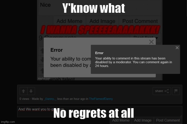 woooo time to memechat spam | Y'know what; No regrets at all | made w/ Imgflip meme maker