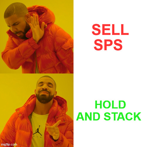 sps and future | SELL SPS; HOLD AND STACK | image tagged in memehub,hive,crypto,memes,fun,cryptocurrency | made w/ Imgflip meme maker