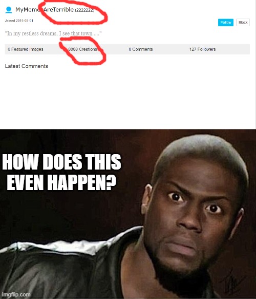 HOW DOES THIS EVEN HAPPEN? | image tagged in memes,kevin hart | made w/ Imgflip meme maker