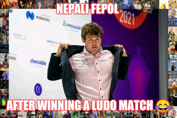 Ludo | NEPALI FEPOL; AFTER WINNING A LUDO MATCH 😂 | image tagged in chess,magnum pi,bad luck | made w/ Imgflip meme maker
