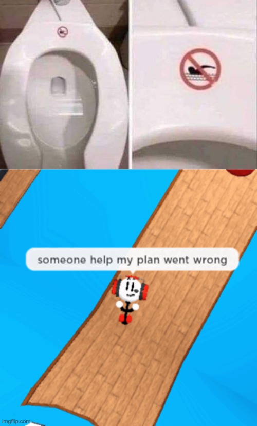 Help my plan is ruined | image tagged in my plan went wrong,you had one job just the one | made w/ Imgflip meme maker