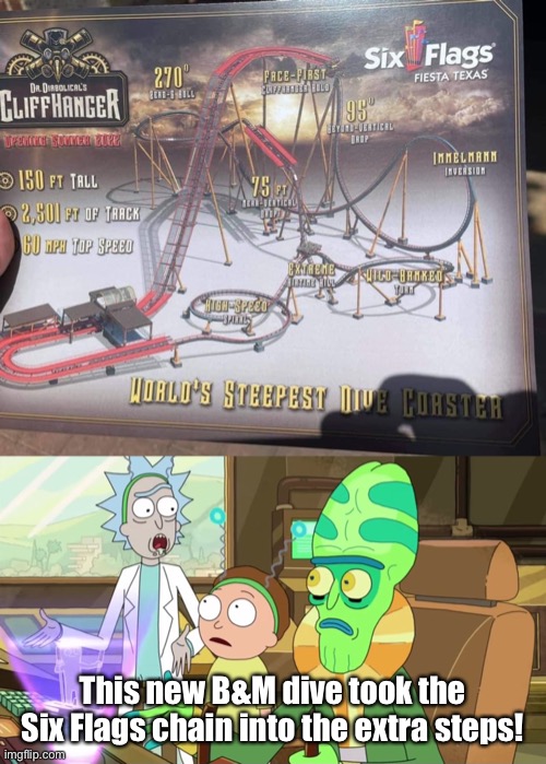 This huge announcement from Six Flags Fiesta Texas shocked us in this stream! | This new B&M dive took the Six Flags chain into the extra steps! | image tagged in rick and morty-extra steps,six flags,memes,new for 2022 | made w/ Imgflip meme maker