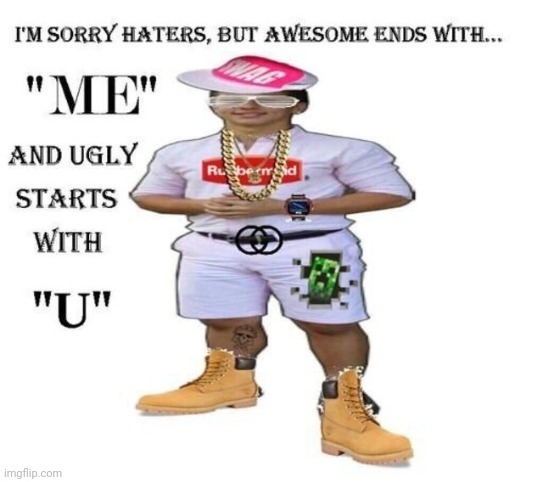sorry haters | image tagged in sorry haters | made w/ Imgflip meme maker