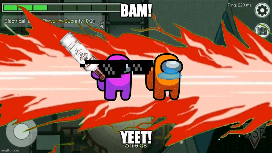 Yeet! | BAM! YEET! | image tagged in among us | made w/ Imgflip meme maker
