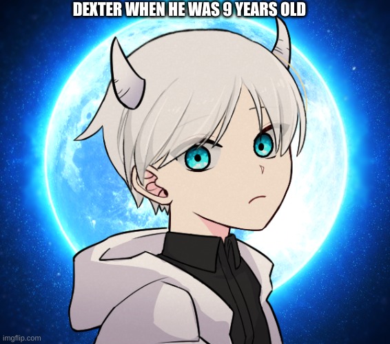 Hes A Year Older Then Andrew And leo Yet He Looks Younger How- (Andrew And Leo Belong To Chrissy.-.) | DEXTER WHEN HE WAS 9 YEARS OLD | image tagged in 9 year old dex old flashback | made w/ Imgflip meme maker