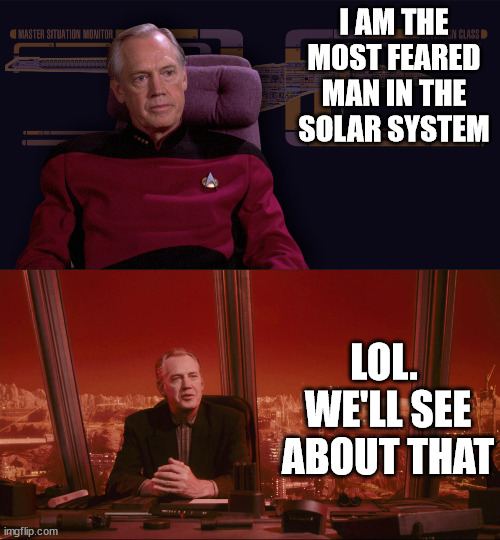 Jelico Vs. Cohaagen | I AM THE MOST FEARED MAN IN THE SOLAR SYSTEM; LOL.  WE'LL SEE ABOUT THAT | image tagged in jelico,cohaagen | made w/ Imgflip meme maker