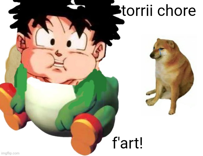 torrii chore f'art! | made w/ Imgflip meme maker