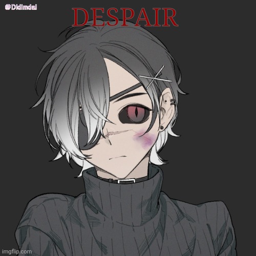 Gave despair a MASSIVE redesign | DESPAIR | made w/ Imgflip meme maker