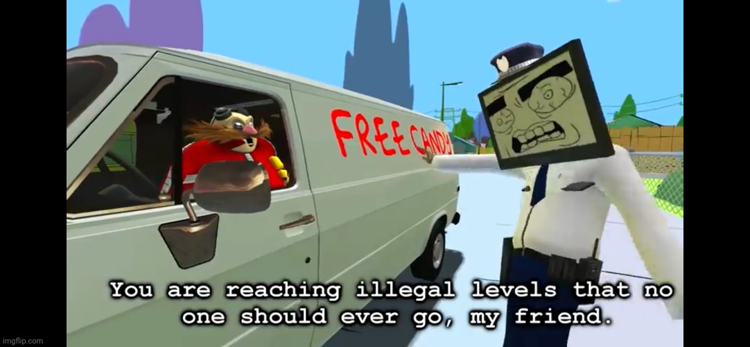 You are reaching illegal levels that no one should ever go | image tagged in you are reaching illegal levels that no one should ever go | made w/ Imgflip meme maker