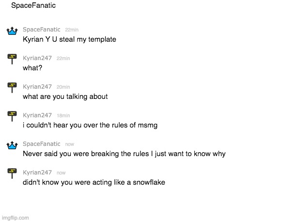 spacefanatic acting like a snowflake | made w/ Imgflip meme maker