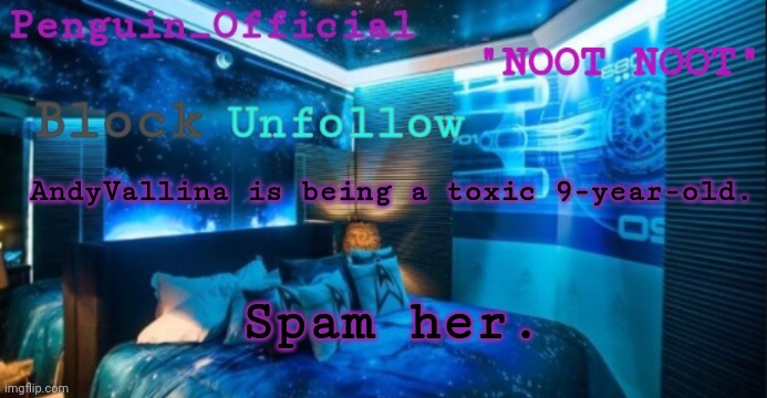 C O C K | AndyVallina is being a toxic 9-year-old. Spam her. | image tagged in penguin_official announcement | made w/ Imgflip meme maker