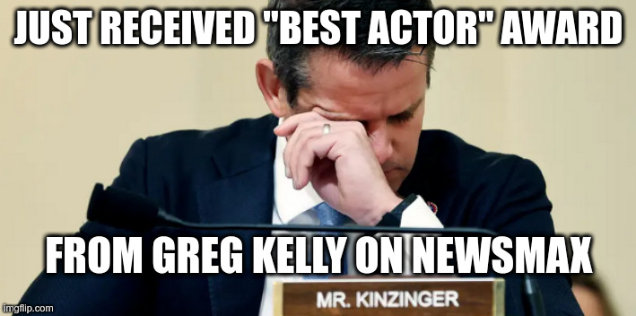 JUST RECEIVED "BEST ACTOR" AWARD FROM GREG KELLY ON NEWSMAX | made w/ Imgflip meme maker