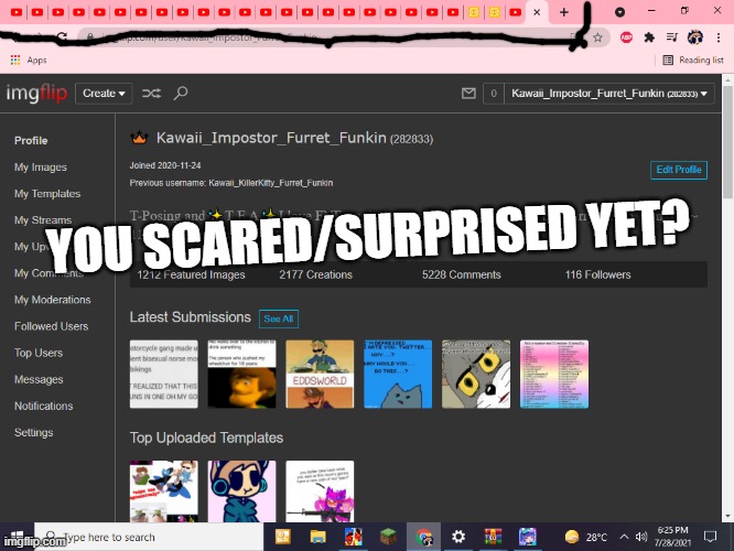 haha | YOU SCARED/SURPRISED YET? | made w/ Imgflip meme maker