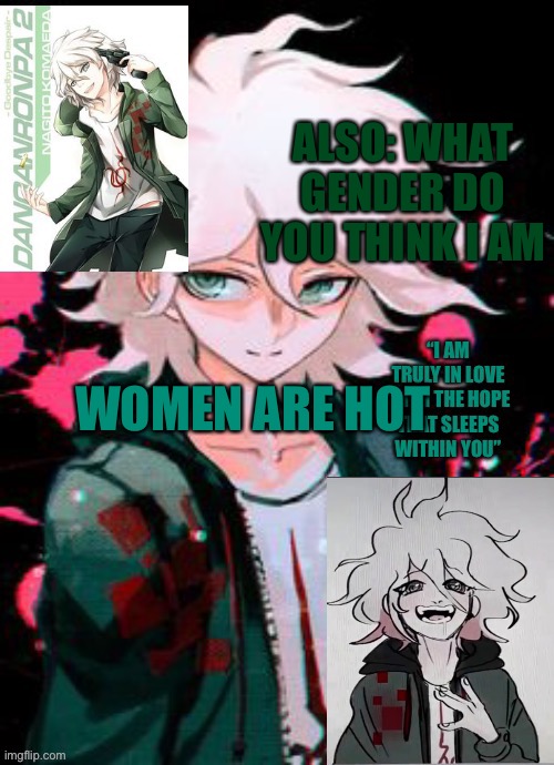 Hope Boi temp | ALSO: WHAT GENDER DO YOU THINK I AM; WOMEN ARE HOT | image tagged in hope boi temp | made w/ Imgflip meme maker