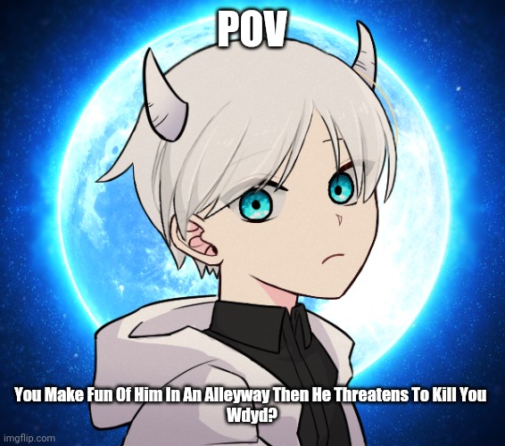 9 Year Old Dex (Old Flashback) | POV; You Make Fun Of Him In An Alleyway Then He Threatens To Kill You 
Wdyd? | image tagged in 9 year old dex old flashback | made w/ Imgflip meme maker