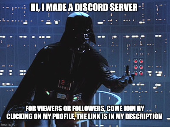 For followers and viewers, come talk to me. As a celebration for 20K points. The link: https://discord.gg/r5UrFa95 | HI, I MADE A DISCORD SERVER; FOR VIEWERS OR FOLLOWERS, COME JOIN BY CLICKING ON MY PROFILE, THE LINK IS IN MY DESCRIPTION | image tagged in join me,discord | made w/ Imgflip meme maker