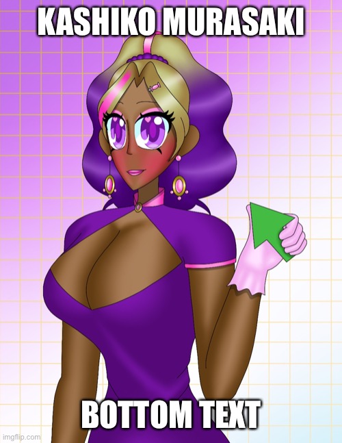 KASHIKO MURASAKI; BOTTOM TEXT | image tagged in here s an upvote | made w/ Imgflip meme maker