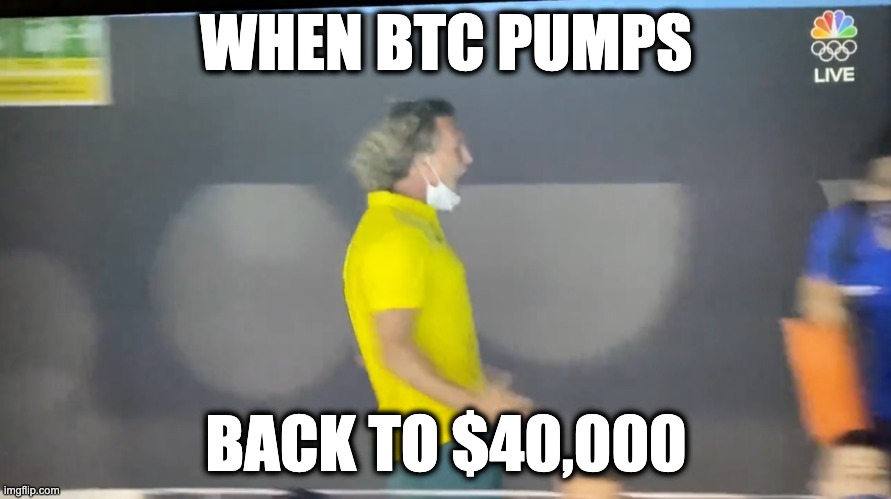 Bitcoin 40k | WHEN BTC PUMPS; BACK TO $40,000 | image tagged in bitcoin,olympics,crypto,cryptocurrency | made w/ Imgflip meme maker