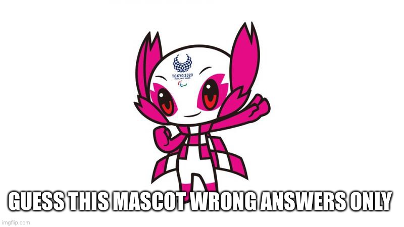 GUESS THIS MASCOT WRONG ANSWERS ONLY | made w/ Imgflip meme maker
