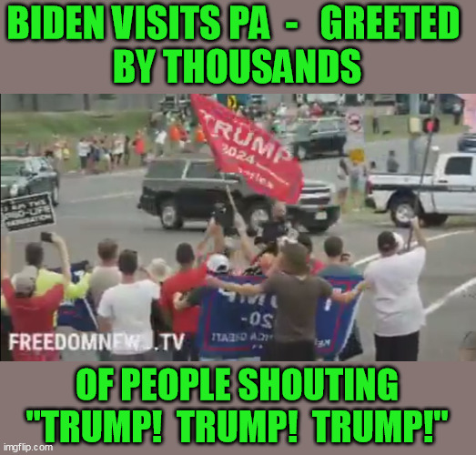 80 million votes cast for Ukraine Pedo Sniffy Joe my @$$.  Just sayin'. | BIDEN VISITS PA  -   GREETED 
BY THOUSANDS; OF PEOPLE SHOUTING "TRUMP!  TRUMP!  TRUMP!" | image tagged in biden,democrats,election fraud,trump 2020 | made w/ Imgflip meme maker