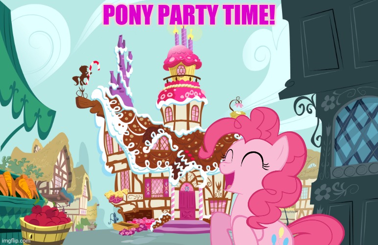 It's cupcake time! | PONY PARTY TIME! | image tagged in my little pony,pinkie pie,loves,cupcakes | made w/ Imgflip meme maker