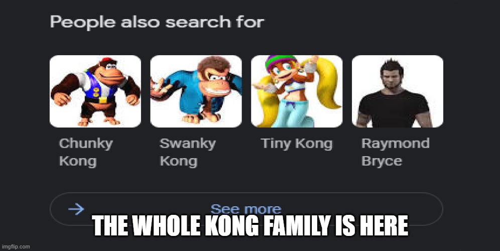 Ah Yes | THE WHOLE KONG FAMILY IS HERE | image tagged in raymond,bryce,kong | made w/ Imgflip meme maker