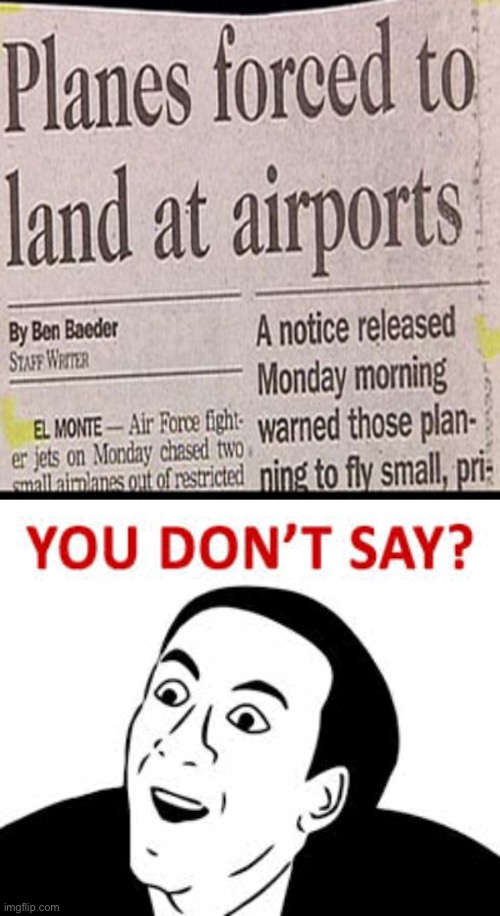 Airports are for planes | image tagged in you don t say,planes,airplane,airport | made w/ Imgflip meme maker