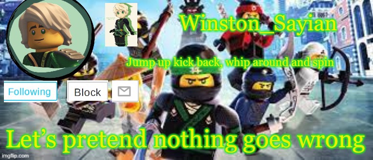 I don’t wanna talk about it | Let’s pretend nothing goes wrong | image tagged in winston's ninjago template | made w/ Imgflip meme maker