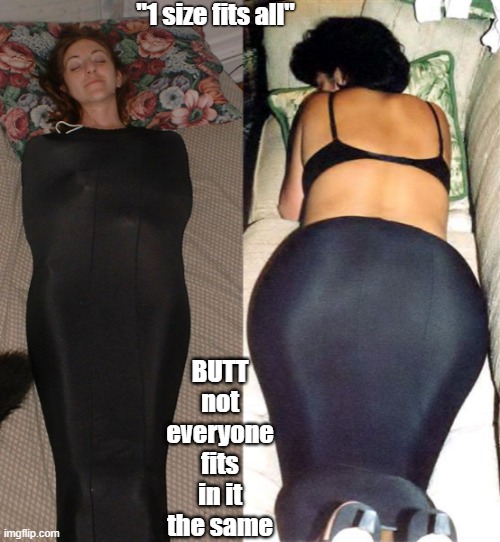 1 Size Fits All... - Imgflip 1 Size Fits All... - Imgflip