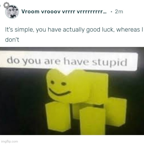 what | image tagged in memes,do you are have stupid,you had one job | made w/ Imgflip meme maker