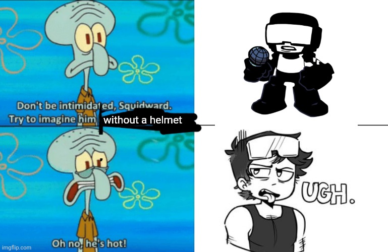 æ | without a helmet | image tagged in oh no he's hot template | made w/ Imgflip meme maker