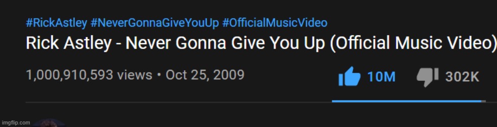 Well boys we did it. 1B views | image tagged in rick astley | made w/ Imgflip meme maker