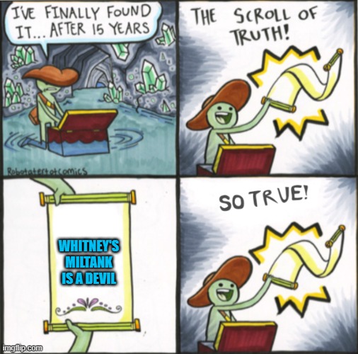 The Real Scroll Of Truth | WHITNEY'S MILTANK IS A DEVIL | image tagged in the real scroll of truth | made w/ Imgflip meme maker