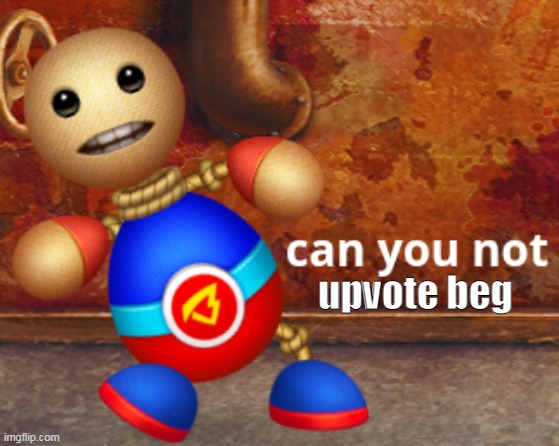 Buddyman Can You Not | upvote beg | image tagged in buddyman can you not | made w/ Imgflip meme maker