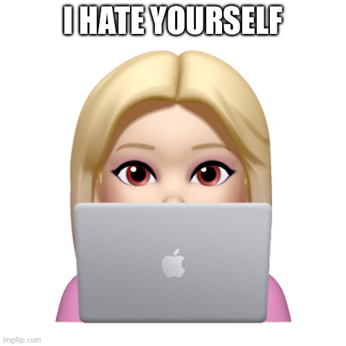 Peach is looking | I HATE YOURSELF | image tagged in peach is looking | made w/ Imgflip meme maker