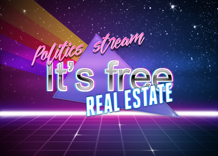 Politics stream it’s free real estate Blank Meme Template