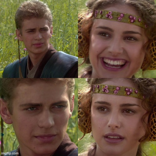 When you give THE LOOK | image tagged in anakin padme 4 panel | made w/ Imgflip meme maker